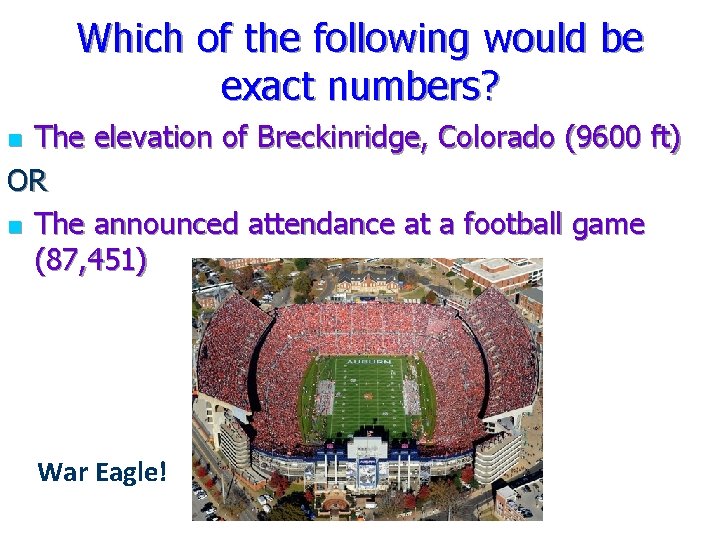 Which of the following would be exact numbers? The elevation of Breckinridge, Colorado (9600