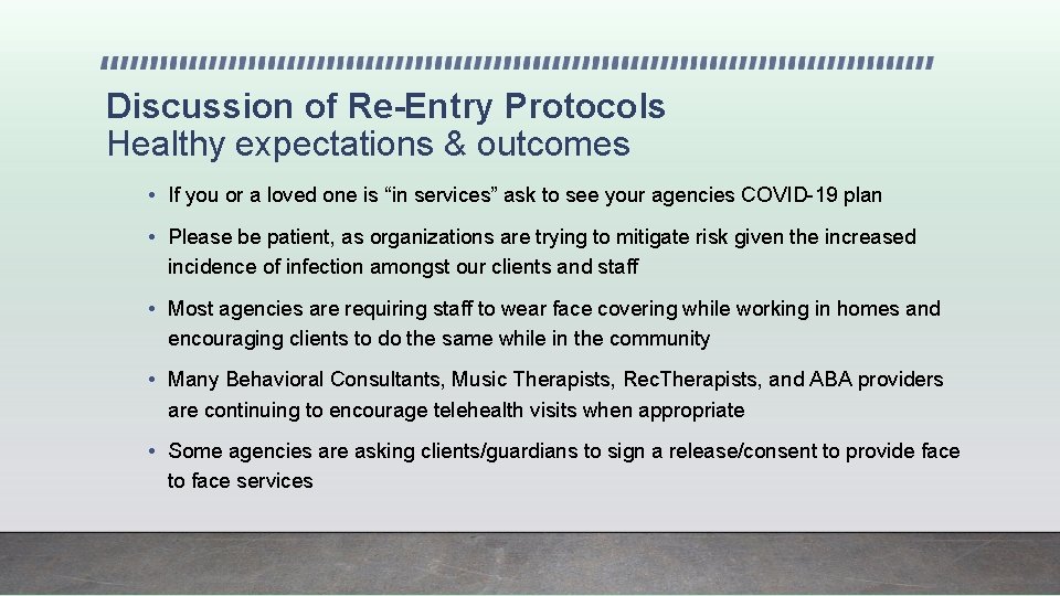 Discussion of Re-Entry Protocols Healthy expectations & outcomes • If you or a loved