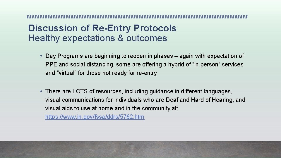 Discussion of Re-Entry Protocols Healthy expectations & outcomes • Day Programs are beginning to