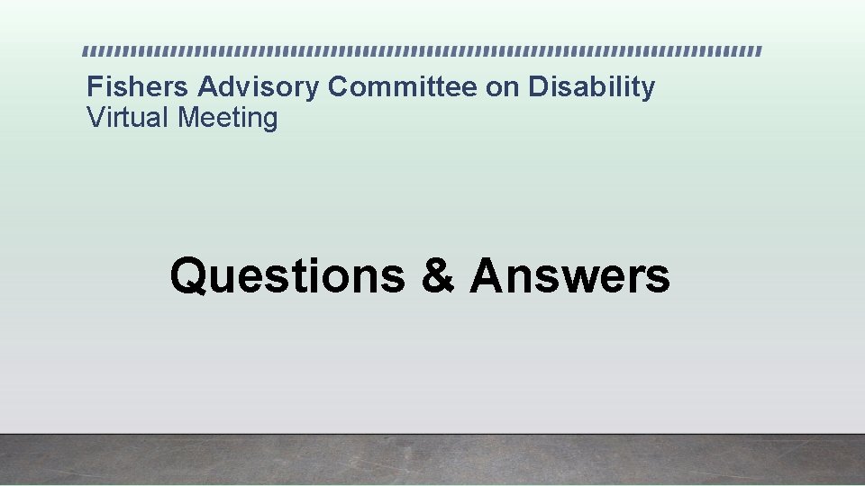 Fishers Advisory Committee on Disability Virtual Meeting Questions & Answers 