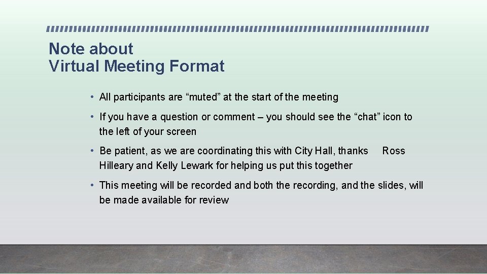 Note about Virtual Meeting Format • All participants are “muted” at the start of