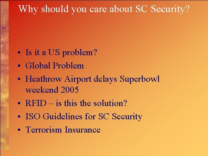Why should you care about SC Security? • Is it a US problem? •
