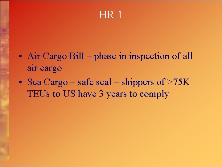 HR 1 • Air Cargo Bill – phase in inspection of all air cargo