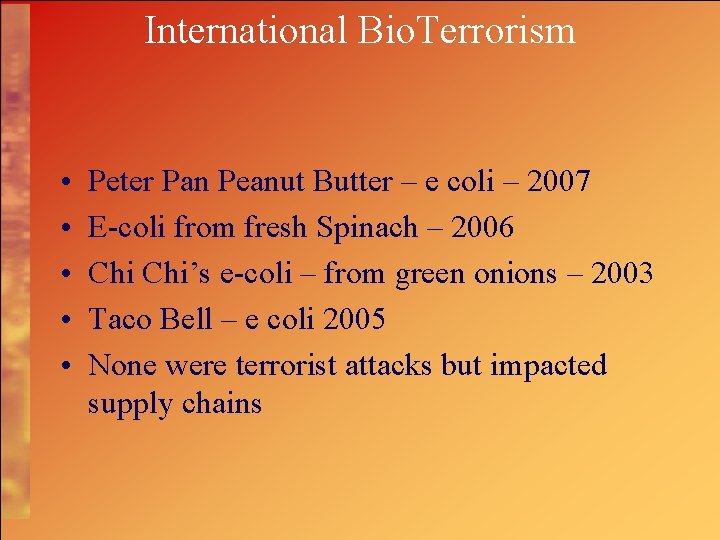 International Bio. Terrorism • • • Peter Pan Peanut Butter – e coli –