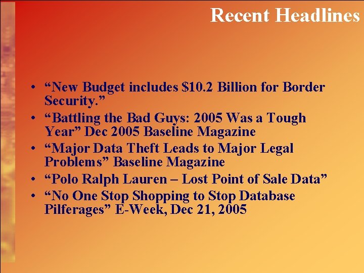 Recent Headlines • “New Budget includes $10. 2 Billion for Border Security. ” •