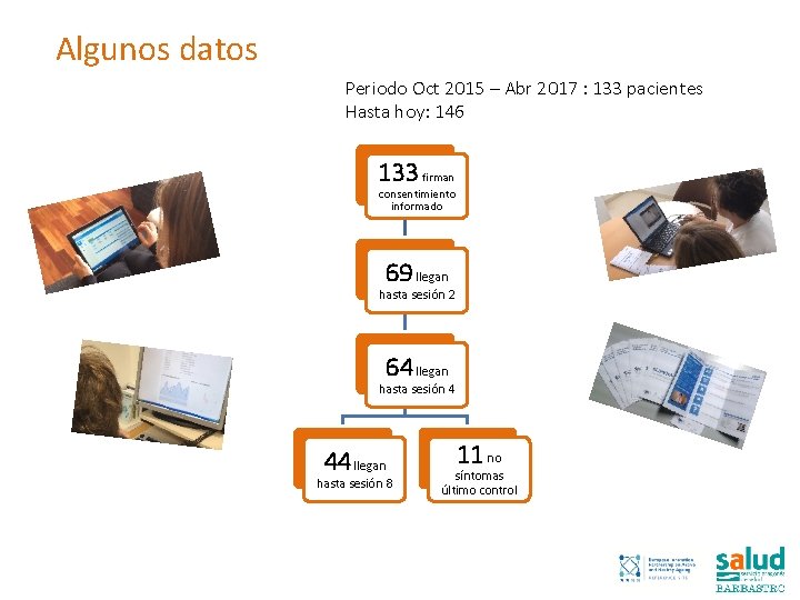 Algunos datos Periodo Oct 2015 – Abr 2017 : 133 pacientes Hasta hoy: 146