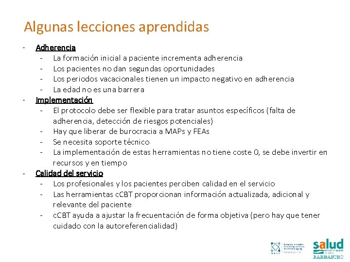 Algunas lecciones aprendidas - - - Adherencia - La formación inicial a paciente incrementa