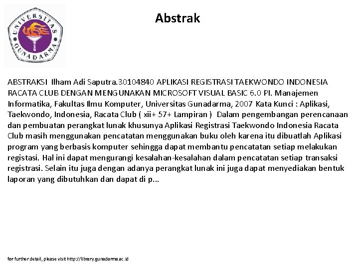 Abstrak ABSTRAKSI Ilham Adi Saputra. 30104840 APLIKASI REGISTRASI TAEKWONDO INDONESIA RACATA CLUB DENGAN MENGUNAKAN