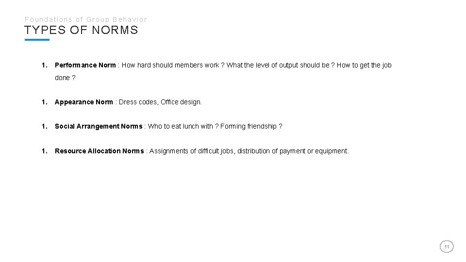 Foundations of Group Behavior TYPES OF NORMS 1. Performance Norm : How hard should