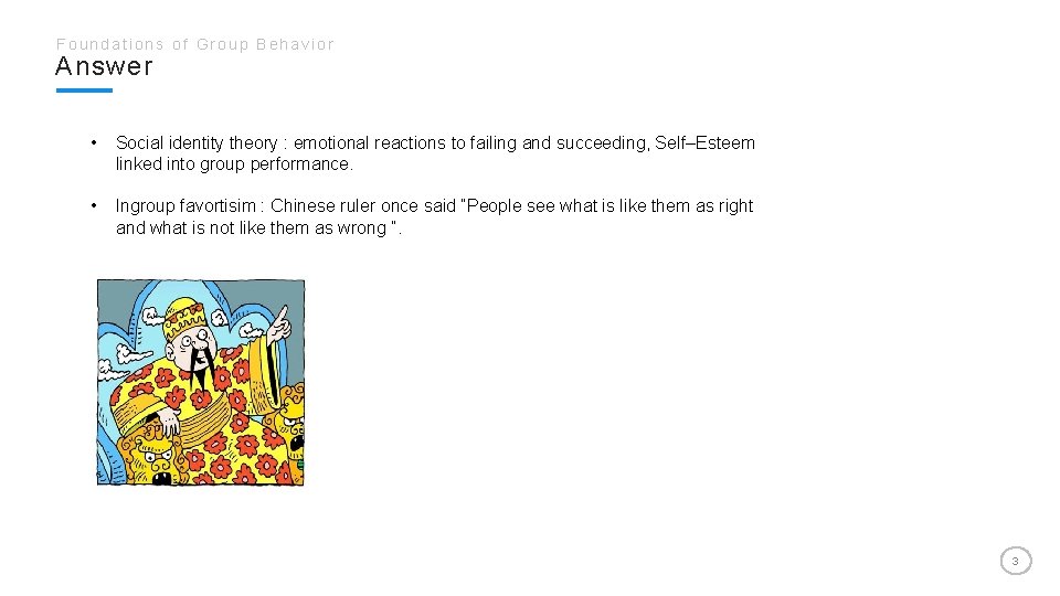 Foundations of Group Behavior Answer • Social identity theory : emotional reactions to failing