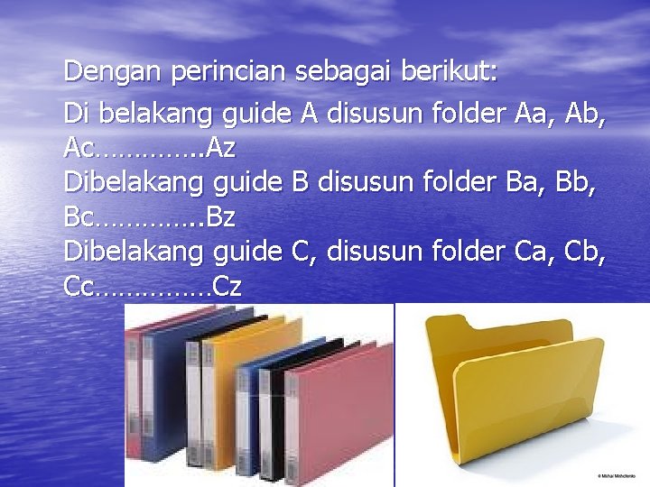 Dengan perincian sebagai berikut: Di belakang guide A disusun folder Aa, Ab, Ac…………. .
