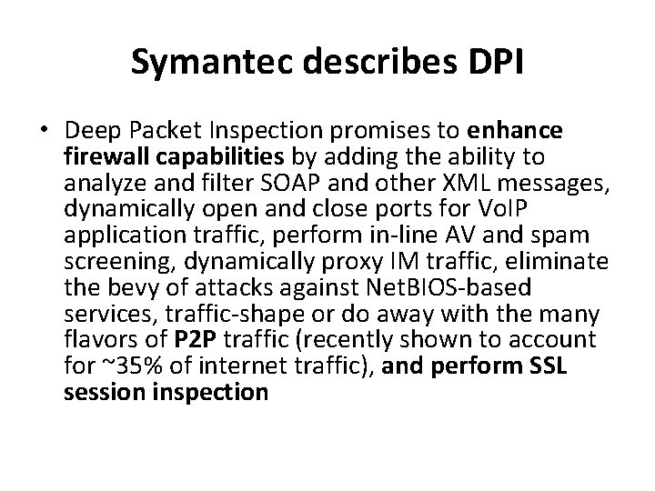 Symantec describes DPI • Deep Packet Inspection promises to enhance firewall capabilities by adding