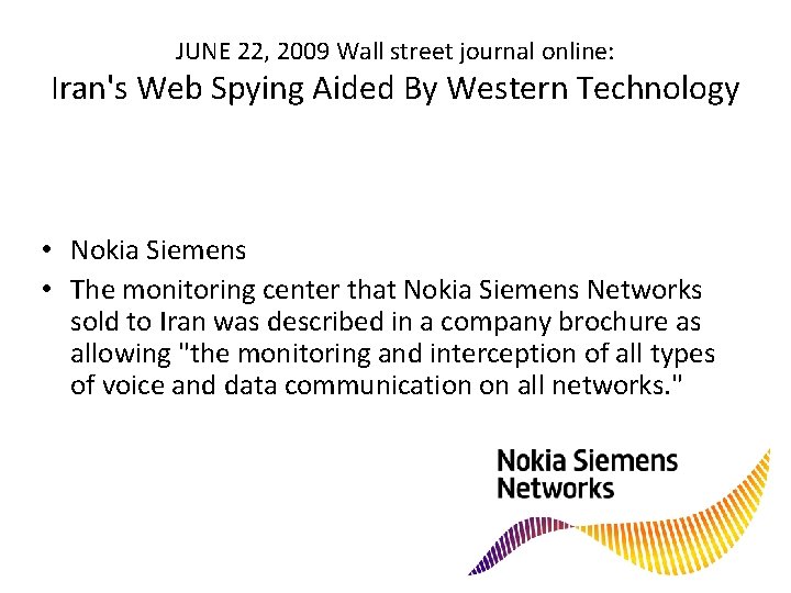 JUNE 22, 2009 Wall street journal online: Iran's Web Spying Aided By Western Technology