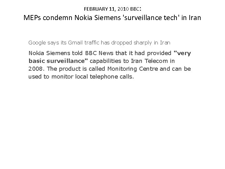 FEBRUARY 11, 2010 BBC: MEPs condemn Nokia Siemens 'surveillance tech' in Iran Google says