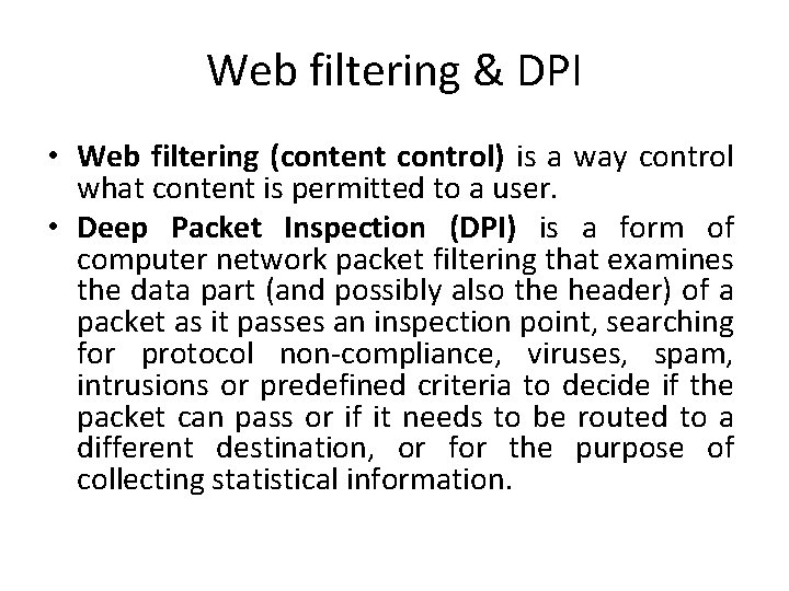 Web filtering & DPI • Web filtering (content control) is a way control what
