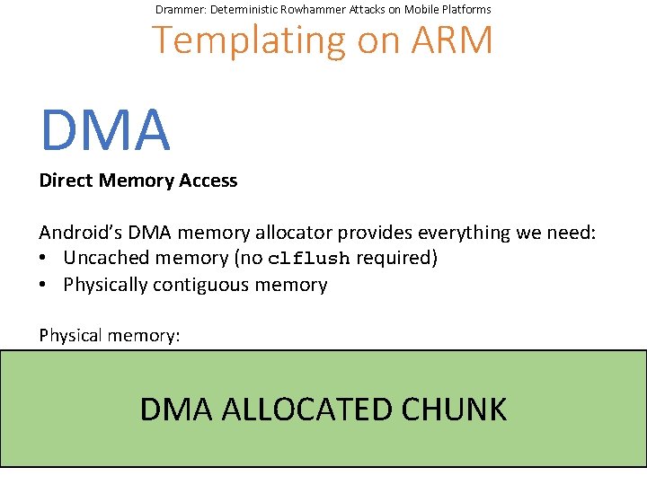 Drammer: Deterministic Rowhammer Attacks on Mobile Platforms Templating on ARM DMA Direct Memory Access