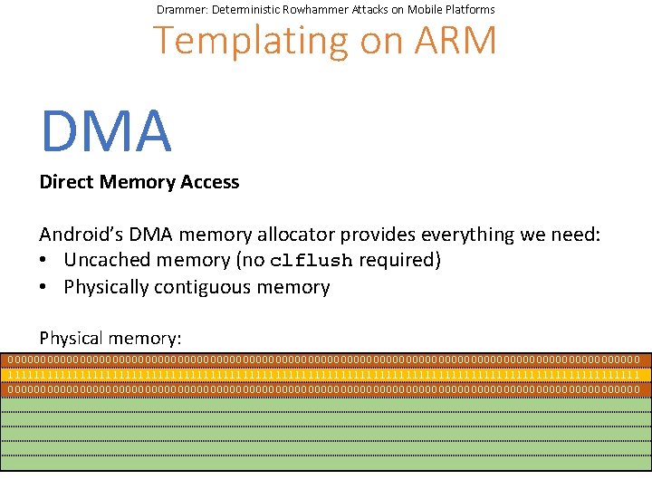 Drammer: Deterministic Rowhammer Attacks on Mobile Platforms Templating on ARM DMA Direct Memory Access