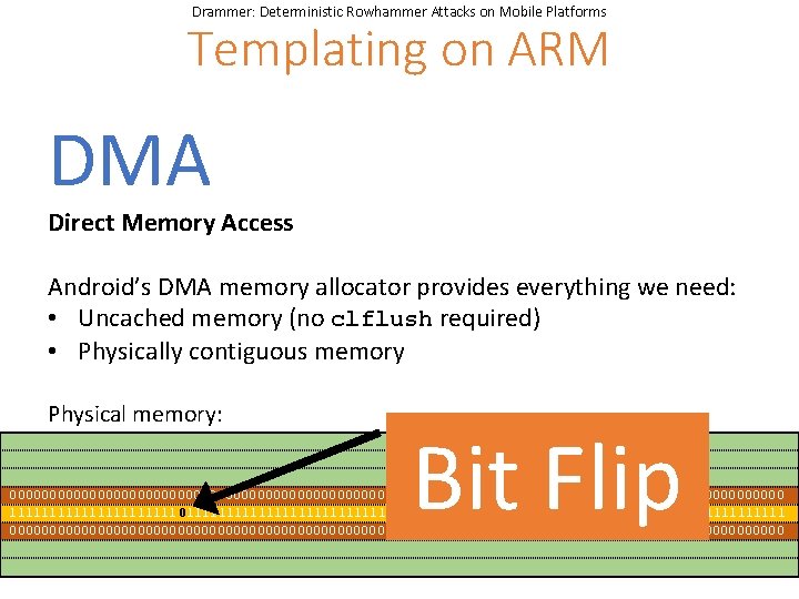 Drammer: Deterministic Rowhammer Attacks on Mobile Platforms Templating on ARM DMA Direct Memory Access