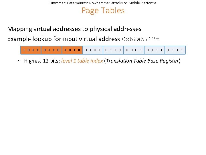 Drammer: Deterministic Rowhammer Attacks on Mobile Platforms Page Tables Mapping virtual addresses to physical