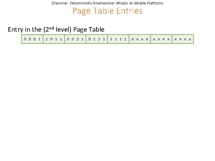 Drammer: Deterministic Rowhammer Attacks on Mobile Platforms Page Table Entries Entry in the (2