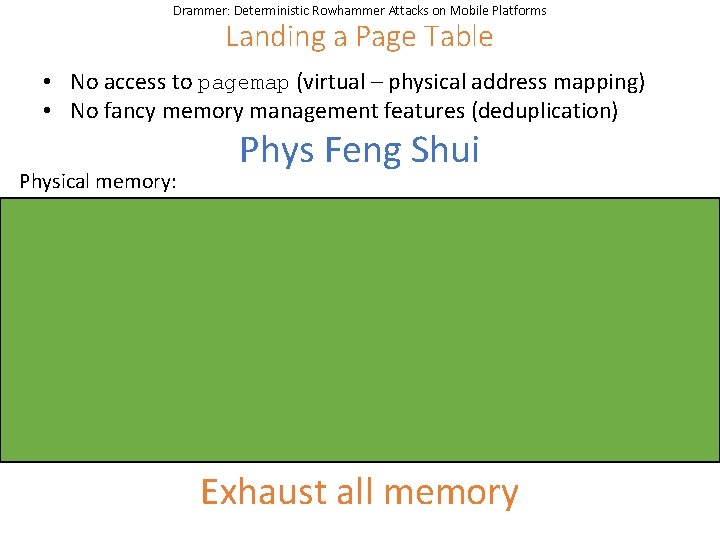 Drammer: Deterministic Rowhammer Attacks on Mobile Platforms Landing a Page Table • No access