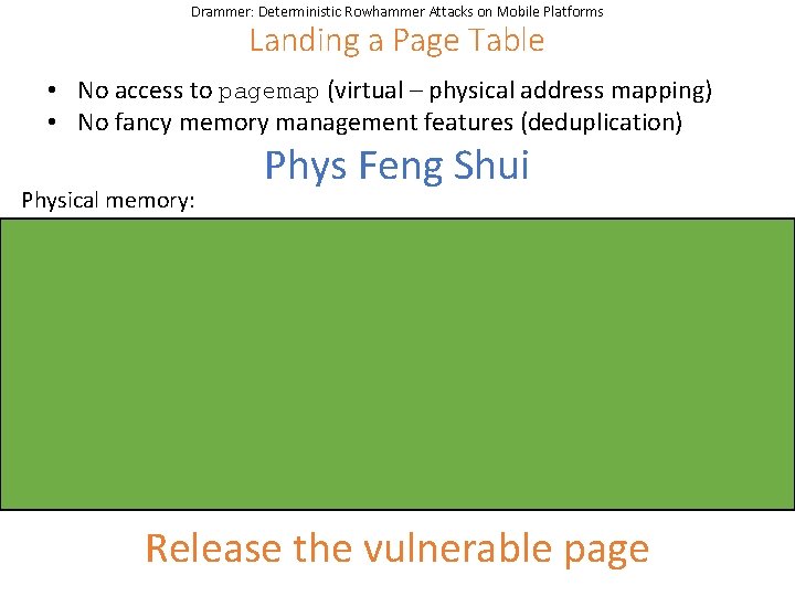 Drammer: Deterministic Rowhammer Attacks on Mobile Platforms Landing a Page Table • No access