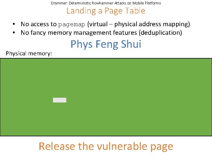 Drammer: Deterministic Rowhammer Attacks on Mobile Platforms Landing a Page Table • No access