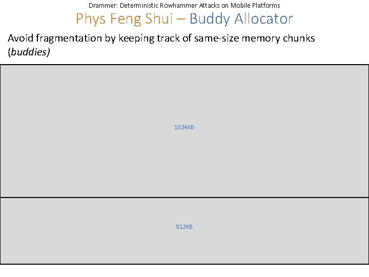 Drammer: Deterministic Rowhammer Attacks on Mobile Platforms Phys Feng Shui – Buddy Allocator Avoid