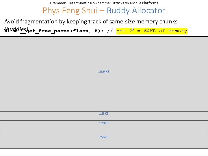 Drammer: Deterministic Rowhammer Attacks on Mobile Platforms Phys Feng Shui – Buddy Allocator Avoid