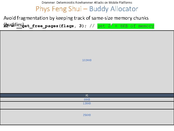 Drammer: Deterministic Rowhammer Attacks on Mobile Platforms Phys Feng Shui – Buddy Allocator Avoid