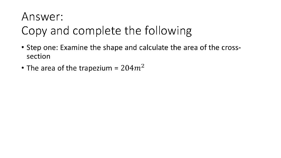 Answer: Copy and complete the following •  Answer: Copy and complete the following •