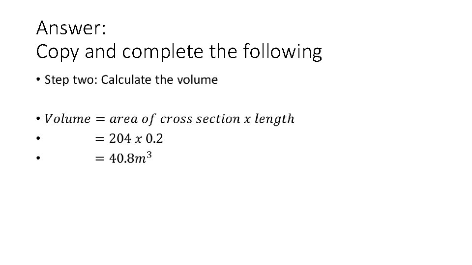 Answer: Copy and complete the following •  Answer: Copy and complete the following •