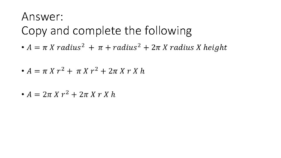 Answer: Copy and complete the following •  Answer: Copy and complete the following •