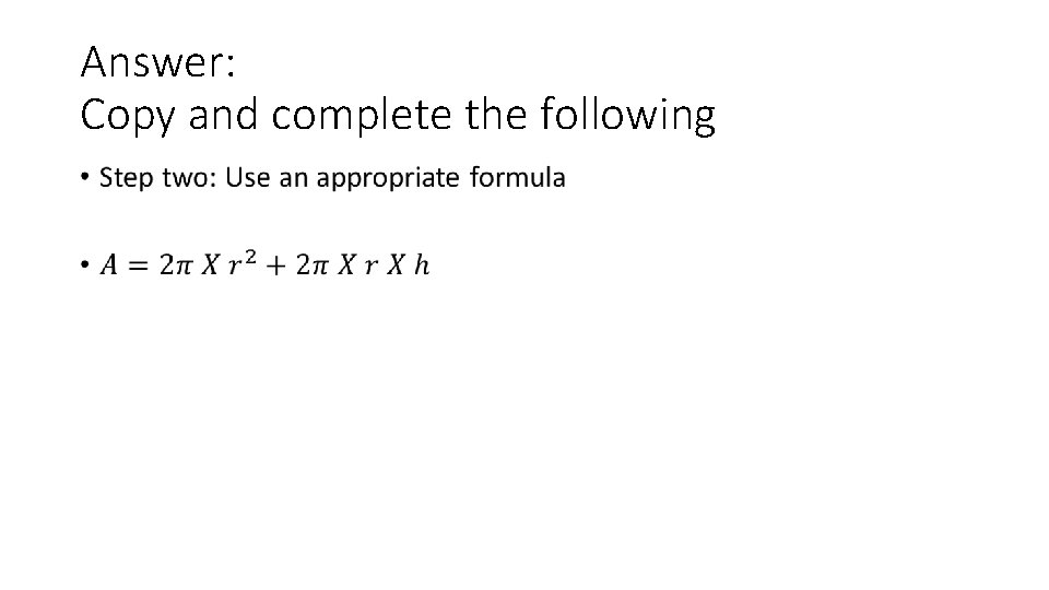 Answer: Copy and complete the following •  Answer: Copy and complete the following •