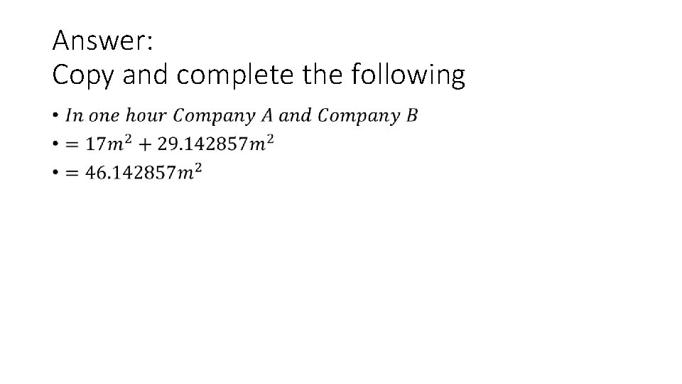 Answer: Copy and complete the following •  Answer: Copy and complete the following •