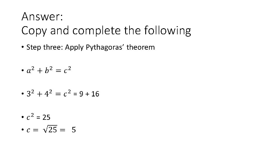Answer: Copy and complete the following • 