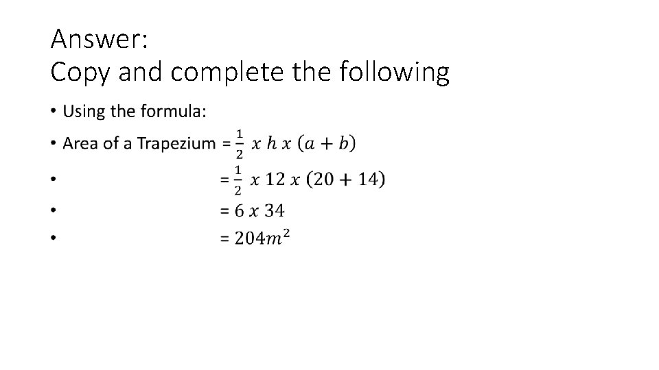 Answer: Copy and complete the following •  Answer: Copy and complete the following •