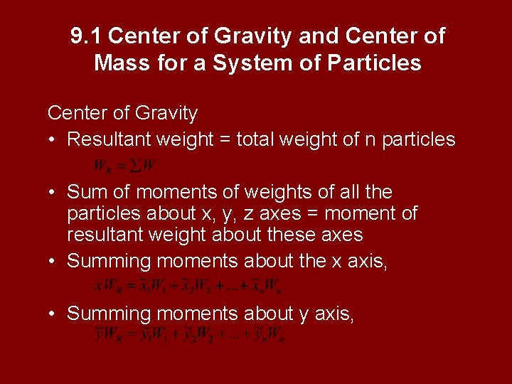 9. 1 Center of Gravity and Center of Mass for a System of Particles