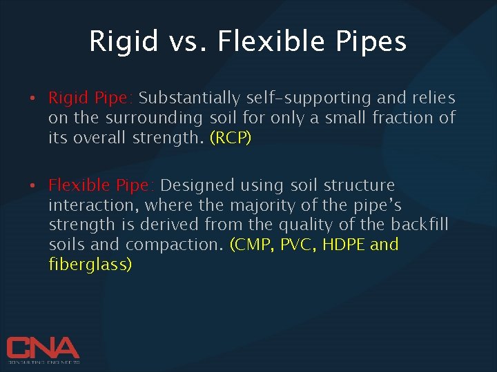 Rigid vs. Flexible Pipes • Rigid Pipe: Substantially self-supporting and relies on the surrounding