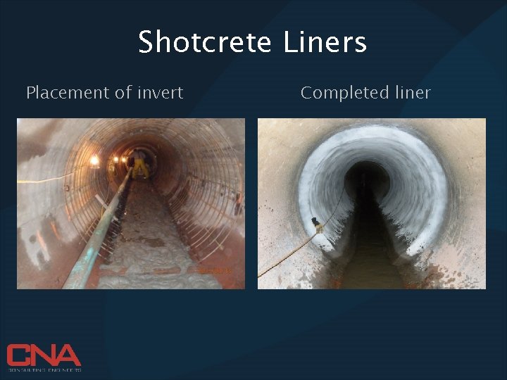 Shotcrete Liners Placement of invert Completed liner 