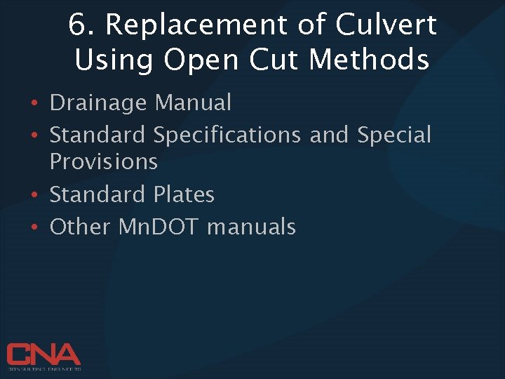 6. Replacement of Culvert Using Open Cut Methods • Drainage Manual • Standard Specifications