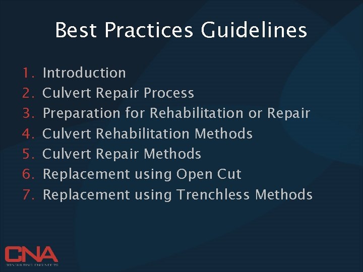 Best Practices Guidelines 1. 2. 3. 4. 5. 6. 7. Introduction Culvert Repair Process