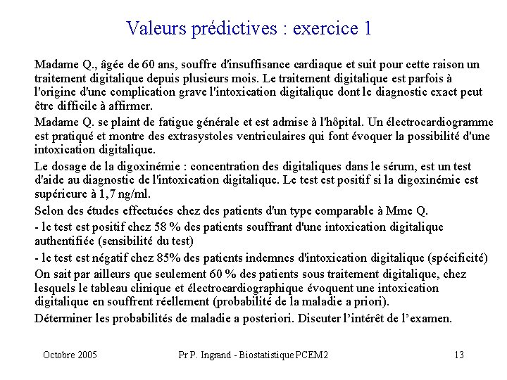 Valeurs prédictives : exercice 1 Madame Q. , âgée de 60 ans, souffre d'insuffisance