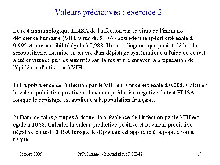 Valeurs prédictives : exercice 2 Le test immunologique ELISA de l'infection par le virus
