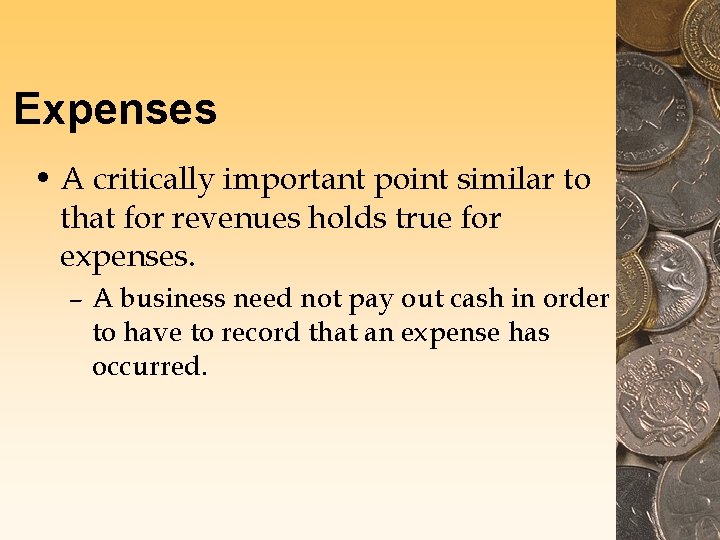 Expenses • A critically important point similar to that for revenues holds true for