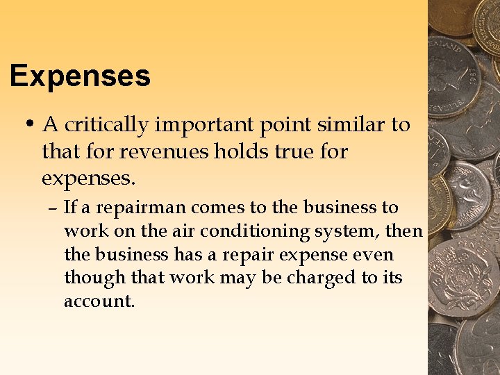 Expenses • A critically important point similar to that for revenues holds true for