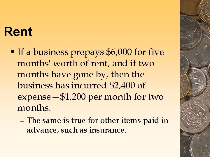 Rent • If a business prepays $6, 000 for five months' worth of rent,