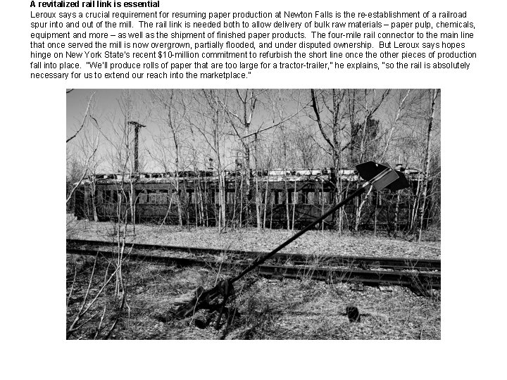 A revitalized rail link is essential Leroux says a crucial requirement for resuming paper