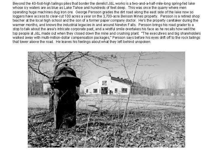 Beyond the 40 -foot-high tailings piles that border the derelict J&L works is a