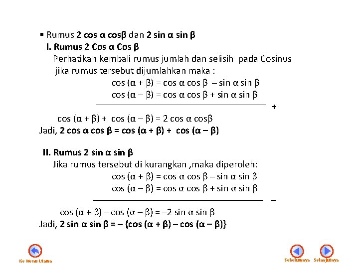 § Rumus 2 cos α cosβ dan 2 sin α sin β I. Rumus